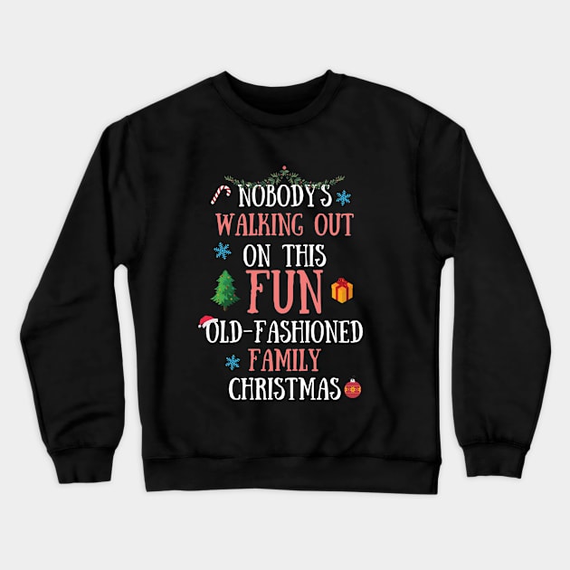 Nobodys Walking Out On This Fun Old-Fashioned Family Christmas Crewneck Sweatshirt by Zen Cosmos Official